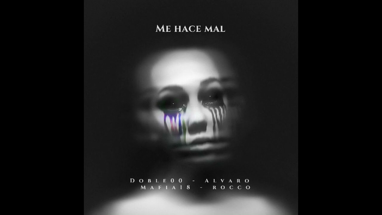 Me Hace Mal - ft. Álvaro, Rocco & Mafia18