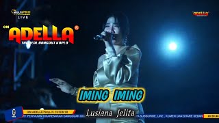 IMING IMING - Lusiana Jelita - OM ADELLA live JAKEN PATI