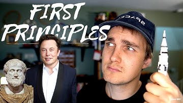 How To Think From First Principles - Like Elon Musk