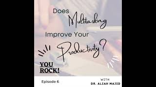 Does Multitasking Improve Your Productivity?