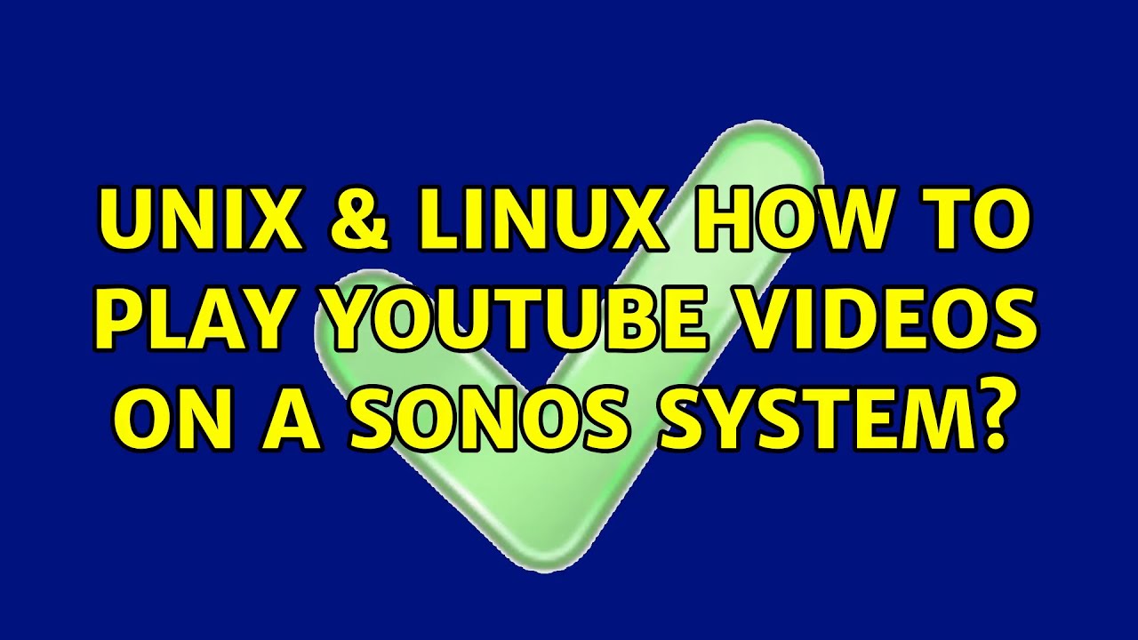 kompleksitet via Hjemløs Unix & Linux: How to play YouTube videos on a Sonos system? (4 Solutions!!)  - YouTube