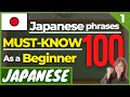 【BEGINNER】100 Japanese Phrases You MUST-KNOW to Start Speaking - JLPT N5, N4 Learn Japanese, Travel