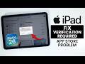 FIX Verification Required App Store on iPad - Remove Verification Required