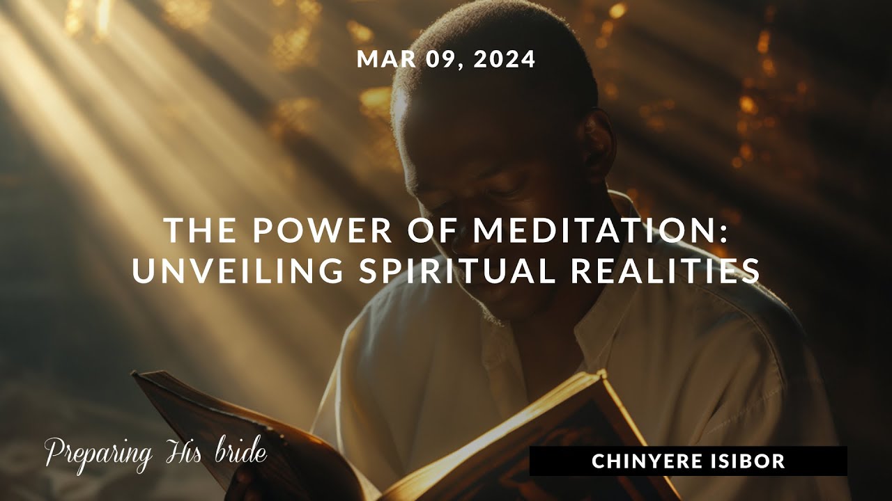 The Power of Meditation: Unveiling Spiritual Realities | Mar 9, 2024 ...