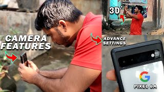 Pixel 6a camera features & advance settings asli features