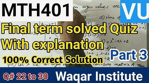 MTH401 lecture # 3 past paper quiz solved with full explanation by Waqar Institute