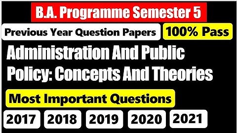 Administration and public policy concepts & theories most important previous year questions sem 5