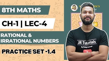 8th Maths | Chapter 1 | Rational & Irrational Numbers | Practice Set 1.4 | Lecture 4 | New Batch |