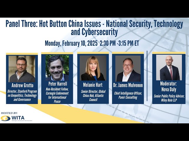 2025 WITC: Hot Button China Issues – National Security, Technology and Cybersecurity