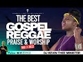 BEST GOSPEL REGGAE PRAISE AND WORSHIP VIDEO MIX 2022 | DJ KEVIN THEE MINISTER