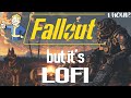 Fallout but its lofi beats songs from the tv  game series