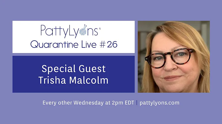 Patty's Quarantine Live #26 - Trisha Malcolm