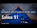 Salmo 91 | Protege tu casa de todo mal ( Oracion de liberacion y explicación con la Biblia )