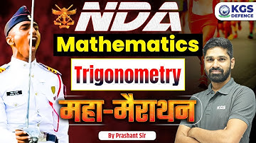 NDA Mathematics Maha Marathon 2025 | NDA Trigonometry | महामैराथन | Prashant Sir | KGS Defence