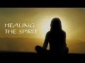 Meditation Music &amp; Nature Sounds | Healing the Spirit