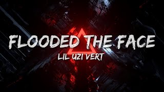 Lil Uzi Vert - Flooded The Face (Lyrics)