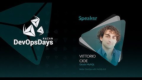 Vittorio Cioe: Better DevOps with MySQL 8.0