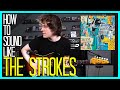 How To Sound Like THE STROKES - BAD DECISIONS with Pedals