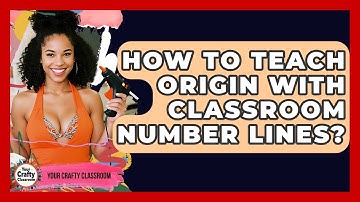 How To Teach Origin With Classroom Number Lines? - Your Crafty Classroom