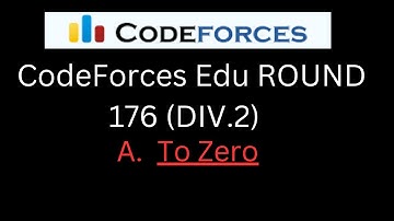 A. To Zero || Educational Codeforces Round 176 (Div.2) Solution