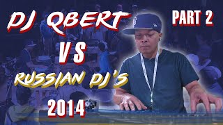 DJ QBERT vs RUSSIAN DJ'S | Part 2 | V1 Battle 2014