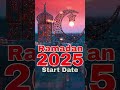 When Ramadan 2025 Will Start First Day Of Rmadan 2025 When Ramadan 2025 Will Start First Day Of Rmadan 2025