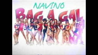 Navino - Bag A Gal - Bad Gal Riddim - April 2013