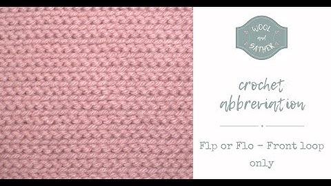 Flp or Flo - Front loop only