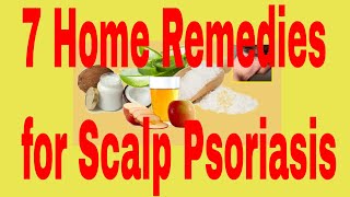 7 Home Remedies for Scalp Psoriasis