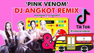BLACKPINK - Pink Venom (DJ Angkot Remix) | Jedag Jedug Version | TikTok Sound