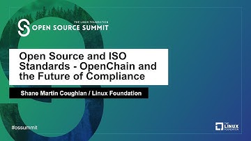 Open Source and ISO Standards - OpenChain and the Future of Compliance - Shane Martin Coughlan