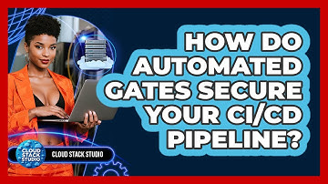 How Do Automated Gates Secure Your CI/CD Pipeline? - Cloud Stack Studio