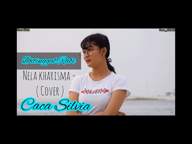 Nella Karisma - Ditinggal Rabi ( cover ) Caca Silvia class=