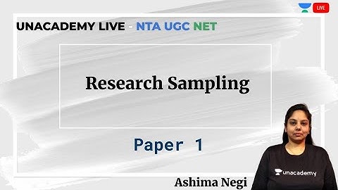 Research Sampling | Paper 1 | Unacademy Live - NTA UGC NET | Ashima Negi