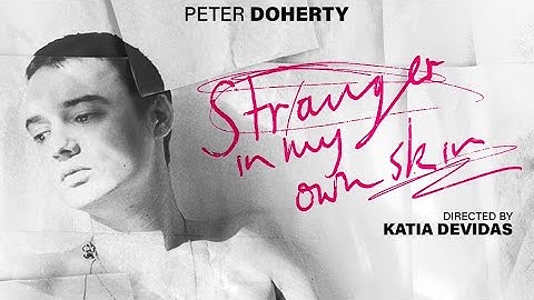 Peter Doherty: Stranger In My Own Skin | Official Trailer
