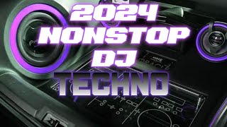DANCE NONSTOP DJ 2024 TECHNO  PARTY NIGHT FULL BASS