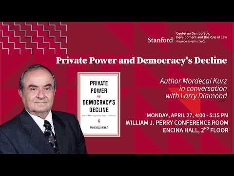 Private Power and Democracy's Decline: Book Talk with Mordecai Kurz