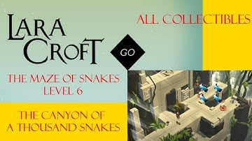 Lara Croft Go - The Maze Of Snakes Level 6 - The Canyon Of A Thousand Snakes All Collectibles