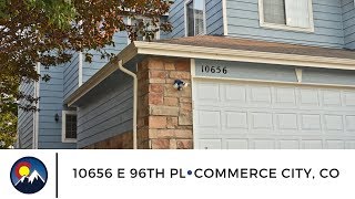 Priced at $285,000 - 10656 East 96th Place, Commerce City, CO 80022 Priced at $285,000 - 10656 East 96th Place, Commerce City, CO 80022