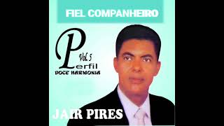 Jair Pires - Fiel Companheiro (Pseudo Video)