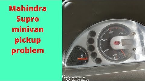 mahindra Supro minivan pickup problem & speed problem