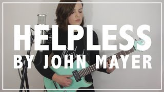 John Mayer - Helpless [Cover by Mary Spender] chords