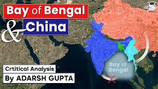 Why China wants to rule Bay of Bengal? Critical Analysis | UPSC CSE Mains GS Paper 2
