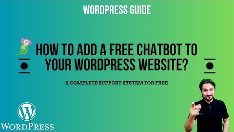 How to Add a Free Chatbot to Your WordPress Website?