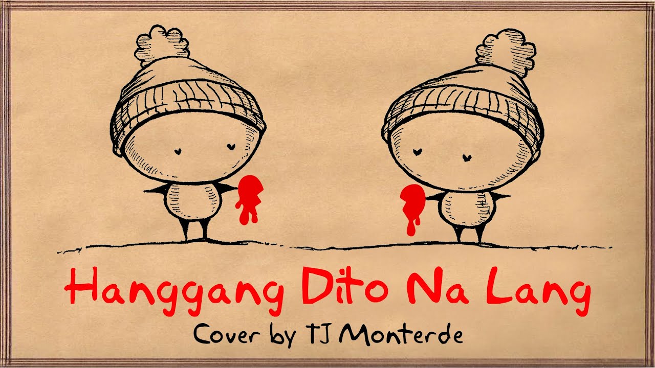 HANGGANG DITO NA LANG TJ Monterde Animated Lyric Video By Ella Banana