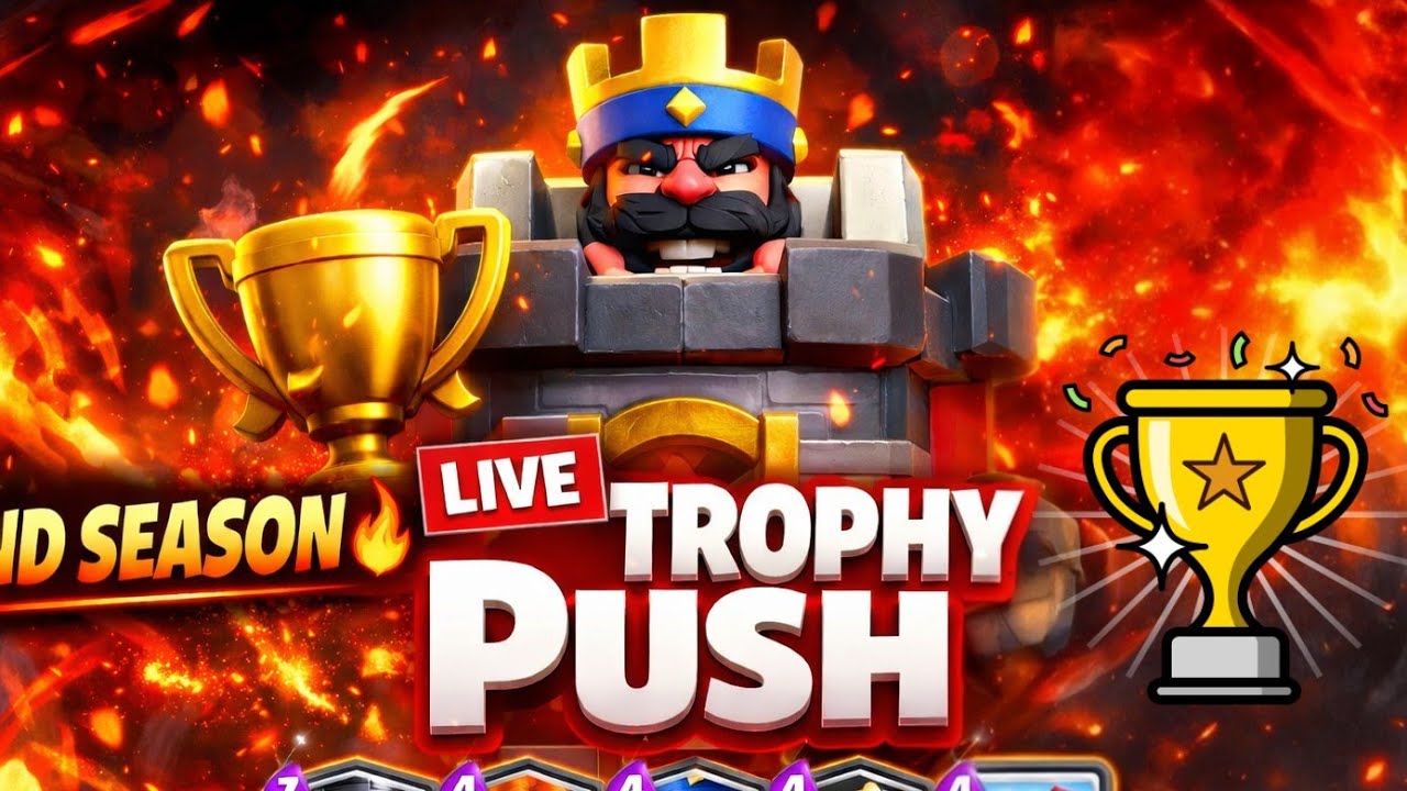 END SEASON LIVE 🔥 Trophy Push to Top Ladder | Clash Royale
