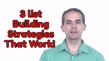3 List Building Strategies That Work 😀