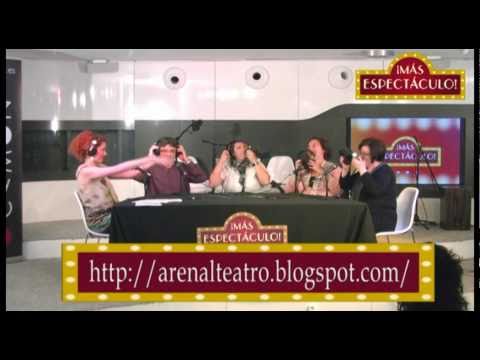 Ms Espectculo!Temp3...  Entrevista ARENAL TEATRO. ...