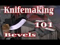 Knifemaking 101 - Bevels