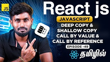 React Js Series for Beginners தமிழில் 49 : The Shocking Truth about Deep Copy & Shallow Copy